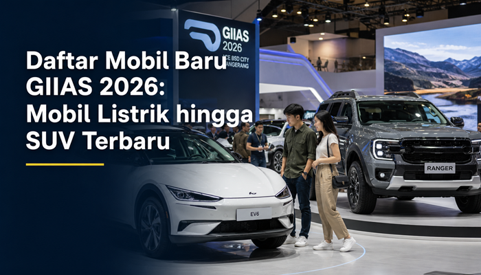 Daftar Mobil Baru GIIAS 2026: Mobil Listrik hingga SUV Terbaru