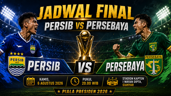 Jadwal Final Persib Vs Persebaya di Piala Presiden 2026